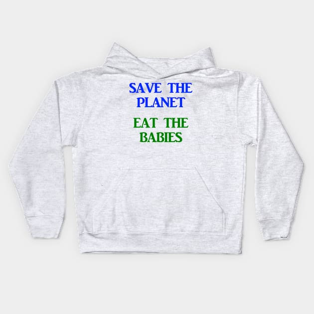 Save The Planet Eat The Children AOC Climate Change Town Hall Kids Hoodie by ThreadChef